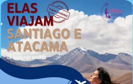 ELAS VIAJAM SANTIAGO E ATACAMA